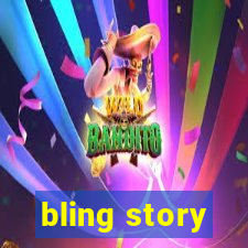 bling story